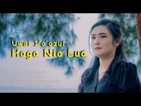Uwai I'o'ozui Haga Nia Luo